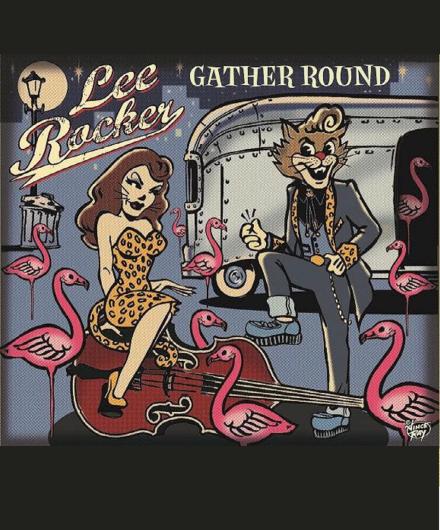 Illustrated cover of Lee Rocker's newest album "Gather Round" showing an Airstream trailer, flamingos and a finger-snapping cat with a woman in a leopard-print dress sitting on an acoustic bass.