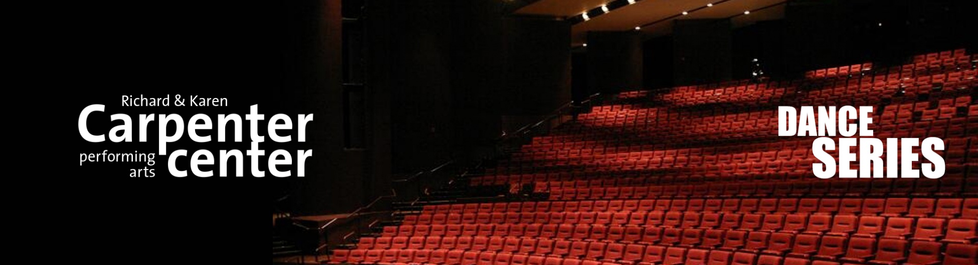 Carpenter Center logo and the words Dance Series on an Image of the interior of the Carpenter Center theatre
